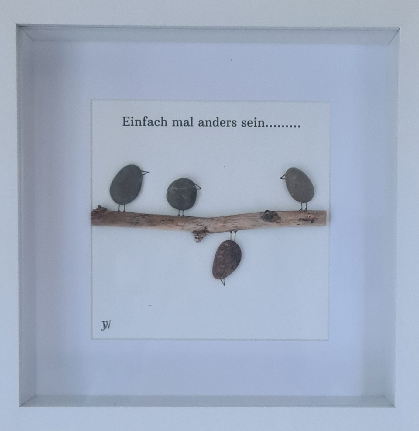 Einfach mal anders sein.....